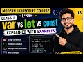 Modern JavaScript ES6 Class 01 var vs let vs const explained with examples