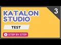 Katalon Studio How to create Tests inn 3 modes