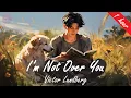Download Lagu Victor Lundberg - I'm Not Over You [1 hour loop]