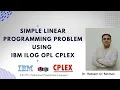 How to Solve Linear Programming Problems in IBM ILOG CPLEX Optimization Studio OPL Tutorial