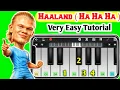 Haaland Song Ha Ha Ha Easy Piano Tutorial - Piano Notes