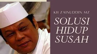 Download Ceramah Zainuddin MZ - Solusi Menghadapi Hidup Susah MP3