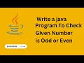 Java Program to Check Given Number is Odd or Even If Else Statement