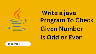 Java Program to Check Given Number is Odd or Even If Else Statement