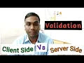 What is Validation client side vs server side validation