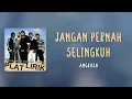 Jangan Pernah Selingkuh - Angkasa (Lirik Lagu)