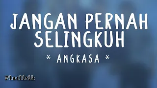 jangan pernah selingkuh angkasa lirik lagu