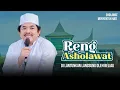 RENG ASHOLAWAT - KHR MOCH KHOLIL AS'AD - AL MAHABBAH WALISONGO - SHOLAWAT MENYENTUH HATI