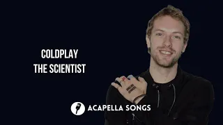 Download Coldplay - The Scientist (ACAPELLA) MP3