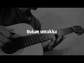 Download Lagu pergilah saja kau dari hidupku (Rachmi ayu) Bukan untukku fingerstyle cover