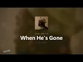 Sam Smith - When He’s Gone (Lyrics)