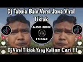 Download Lagu DJ TABOLA BALE LOGAT JAWA VIRAL TIKTOK