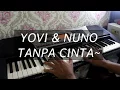 Lagu YOVI \u0026 NUNO - TANPA CINTA (PIANO COVER) BY HERU IRAWAN
