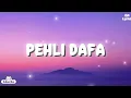Atif Aslam - Pehli Dafa (Lyrics) || GA Lyrics 