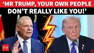 ‘YOU’RE A SORE LOSER!’: Doug Ford Drops ULTIMATE Truth Bomb On Trump Amid Canada Tariff Row | Watch