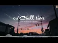 Lagu Cứ Chill Thôi - Chillies (Official Music Video) ft Suni Hạ Linh \u0026 Rhymastic | Ballad nhẹ nhàng