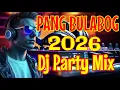 Lagu DJ-feestmix || Disco Remix Pang Bulabog Viraal 2026-2027