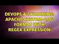 DevOps SysAdmins apache custom-log format with regex expression