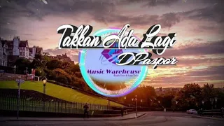 Download DJ TAKKAN ADA LAGI🎶🎵 - D'PASPOR (REMIX) || DJ VIRAL TERBARU MP3