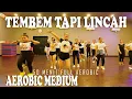Lagu TEMBEM TAPI LINCAH | AEROBIC MEDIUM TERBARU