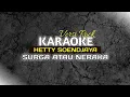 Download Lagu KARAOKE VERSI ROCK SURGA ATAU NERAKA - HETTY SOENDJAYA