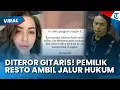 Download Lagu DITERROR GITARIS! Pemilik Resto Kini Tempuh Jalur Hukum Imbas Zhendy dan Istri Gondol 14 Makanan