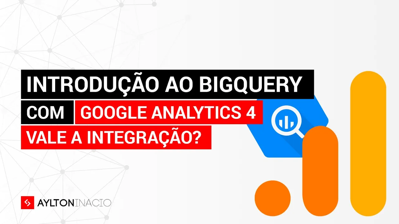 Introdução ao BigQuery com Google Analytics 4 (GA4)