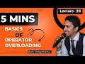 Basics of Operator Overloading Why Operator Overloading is important Learn in 5 Mins Lecture 28