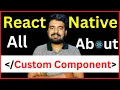 React Native All About Custom Components In Hindi Engineer Codewala