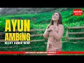 Download Lagu AYUN AMBING - RESSY KANIA DEWI [Official BM]