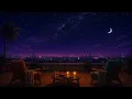 chill lofi under the stars 🌌 The Rooftop at the 3AM Hotel
