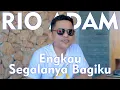 Lagu Rio Adam Cover Engkau Segalanya Bagiku