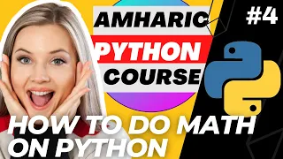 2023 Python Amharic Course - Arithmetic Operation on Python