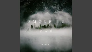 Smoke Lu Bah (feat. Kclique \u0026 Outlaw Wijawa Brothaz)