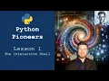 Python Pioneers Lesson 1 - The Interactive Shell