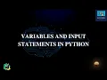 Variables in Python Input Statements in Python Address of Variables Introduction To Python