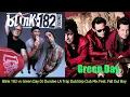 Download Lagu Blink 182 vs Green Day Feat. Chemical Romance Fall Out Boy SUM 41 DDLA Trap Dub Step Club Mix