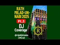 Lagu Rath Milad-un-Nabi Juloos 2025 | DJ @rajadjakauna Full Coverage Pt.3 💚