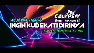 Download INGIN KU DEKATI DIRINYA (VOC HENDRO ENGKENG) FRIZKY'SUMAMPOUW - CALYPSO ENTERTAINMENT MP3