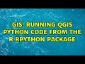 GIS Running QGIS Python code from the R rPython package