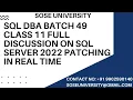 SQL DBA Batch49 Class11 Full Discussion on SqlServer 2022 Patching in RealTime Contact 9902590140