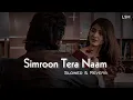 Download Lagu Simroon Tera Naam - Slowed+Reverb - Sachet Tandon | Yaariyan 2 | Divya Khosla Kumar | LSM