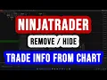 How to Hide or Remove Trade Information from Chart NinjaTrader Tutorial