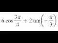 6 cos 2 tan - find the exact value