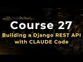Course 27 Building a Real Feature End to End A Django REST API