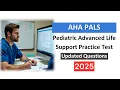 AHA PALS Practice Test 2025 Pediatric Advanced Life Support Updated Questions Answers