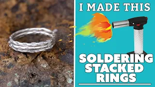 Soldering Stacked Rings for Beginners I Made This