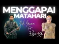 Lagu MENGGAPAI MATAHARI - JALI IRAMA FT ELSA KDI |  Mardatila Group