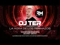 Lagu LA HORA DE LOS TERMAZOS by DJ TER - VOL. 16 - TEMPORADA 1