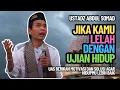 Download Lagu Jika Kamu Lelah Dengan Ujian Hidup - Ustadz Abdul Somad